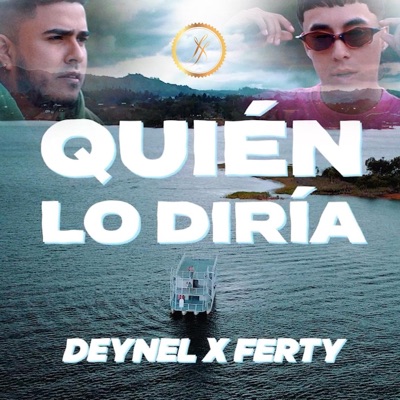 Quién Lo Diría (feat. Deynel & Ferty) - Single