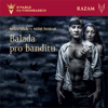 Balada Pro Banditu - RAZAM a Iva Marešová