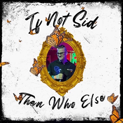 If Not Sid, Then Who Else - EP