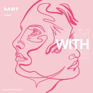 Down With Me (feat. M.87)