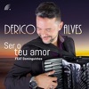 Ser o Teu Amor (feat. Dominguinhos) - Single