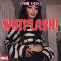 Whiplash! (feat. Lexay) - Single - ⭒ nova ⭒