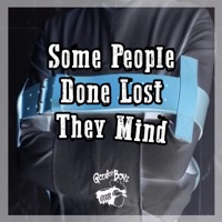 Some People Done Lost They Mind - Single - Good Ol' Boyz