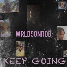 Keep Going WrldsonRob