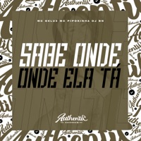 Sabe Onde Ela Tá (feat. MC Delux & MC Pipokinha) - Single - DJ BN