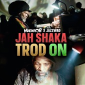 Macka B - Jah Shaka Trod On