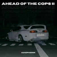 AHEAD OF THE COPS II - Single - Azizphonk