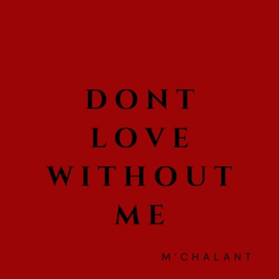 Don't Love Without Me - Single