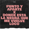 Punto y Aparte / Donde Esta la Negra Que Me Vuelve Loco - DJ Niar