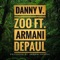 Zoo (feat. Armani Depaul) - Danny V. lyrics