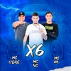 X6 (feat. mc HK & mc nc) - Single