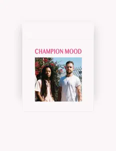 Champion Mood: песни, клипы, биография, даты выступлений и многое другое.