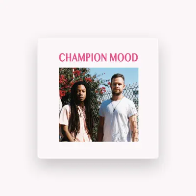 Listen to Champion Mood, watch music videos, read bio, see tour dates & more!