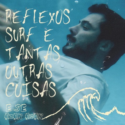 reflexos, surf e tantas outras coisas (feat. AZAR AZAR) - Single