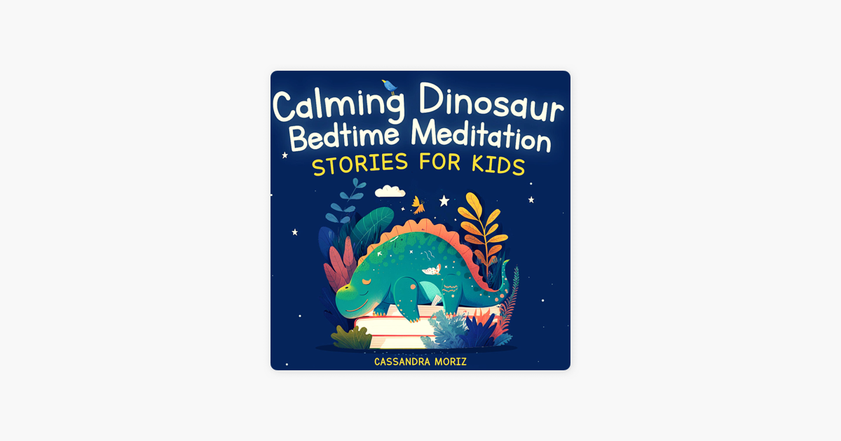 Calming Dinosaur Bedtime Meditation Stories for Kids: A Collection of  Relaxing Dinosaur Sleep Stories to Help Your Child Unwind, Increase  Mindfulness, and Fall Asleep with Gentle Dreams: Grey, Autumn, Grey,  Autumn: 9798507978717