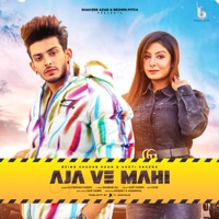 Aja Ve Mahi (feat. Being Shadab Khan & Aarti Saxena) - Single - Altamash Faridi & Love