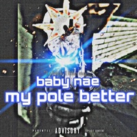 My Pole Better - Single - Baby Nae