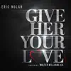 Give Her Your Love (feat Walter Williams Sr)