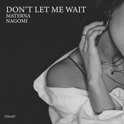 DONT LET ME WAIT (feat. XANAX) - Single