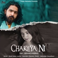 Chakeya Ni (feat. Abhishek Chaudhary) - Single - Rohit Sahu