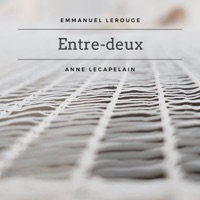 Entre-deux - Emmanuel Lerouge & Anne Lecapelain