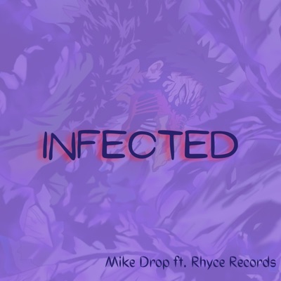 Infected (feat. Rhyce Records) - Single