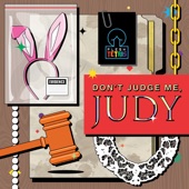Don't Judge Me Judy artwork