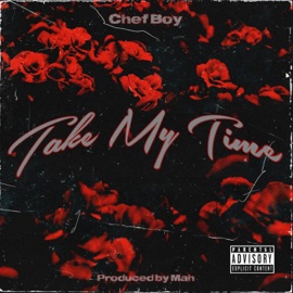 Take My Time (Alright) Chef Boy