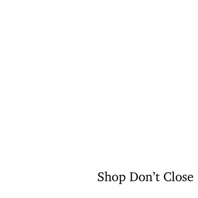 Shop Dont Close