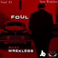 Still Foul More Wrekless (feat. Sean Wrekless) - EP - Foul Al