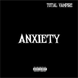 Anxiety Total Vampire