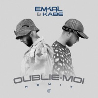 Oublie-moi (Remix) - Single - Emkal & Kabe