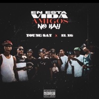 En Esta Vida Amigos No Hay - Single - Young Say & El X6