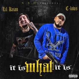 It is what it is (feat. Lil Keian) C-low$