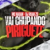 Vai Chupando Piriguete - Single