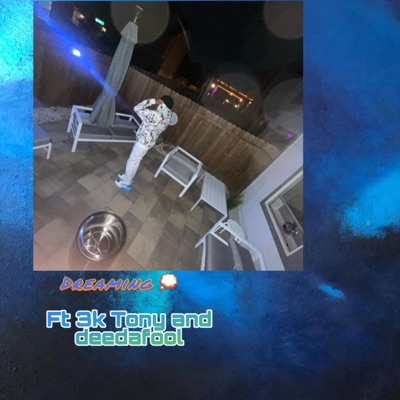 Dreaming (feat. deethafool & 3k Tony) - Single