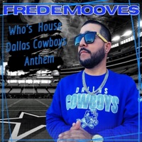 Who's House (Dallas Cowboys Anthem) - Single - Fredemooves