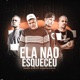 Ela Não Esqueceu feat Mc Gabluca Single