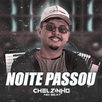 Noite Passou - Single - Chelzinho no Beat