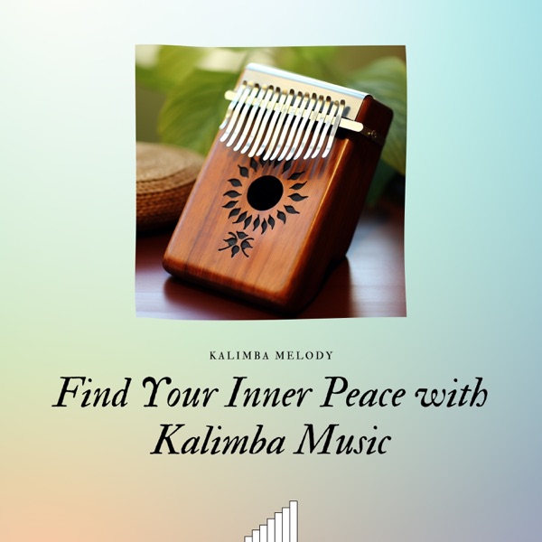 Find Your Inner Peace with Kalimba Music