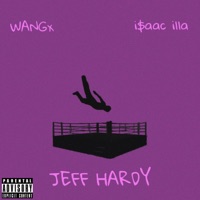 Jeff Hardy - Single - WANGx & i$aac illa
