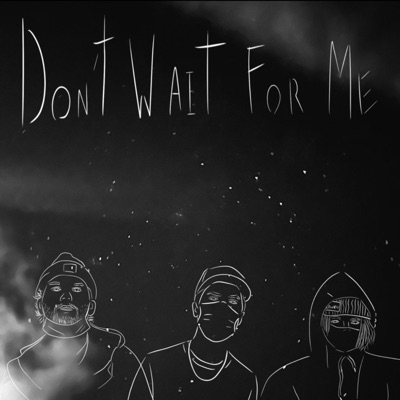Don't Wait For Me (feat. sendflowrs) - Single
