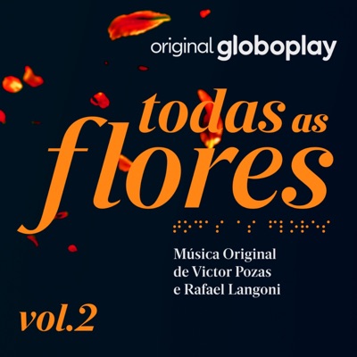 Todas as Flores - Música Original de Victor Pozas e Rafael Langoni, Vol. 2