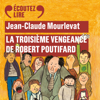 La troisième vengeance de Robert Poutifard - Jean-Claude Mourlevat