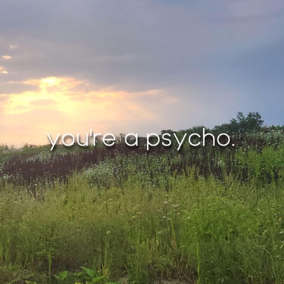You're a Psycho - Single