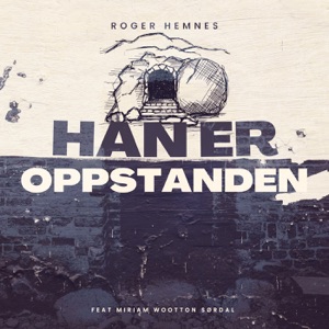 Han Er Oppstanden (feat. Miriam Wootton Sørdal)