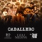 Caballero feat Feten Feten - Elias Medina & Edgar Oceransky lyrics