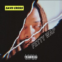 Fetty Wap - Single - Savii Cross