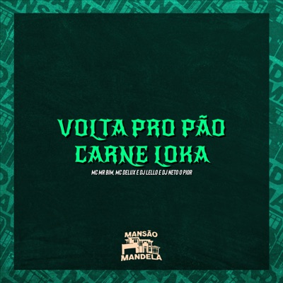 Volta pro Pão Carne Loka (feat. DJ Neto O Pior) - Single