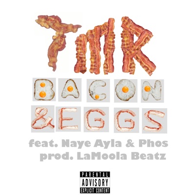 Bacon & Eggs (feat. Naye Ayla & Phos) - Single